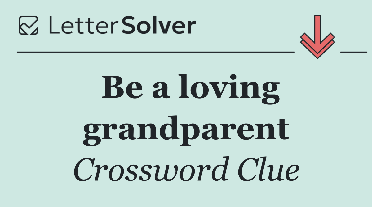 Be a loving grandparent