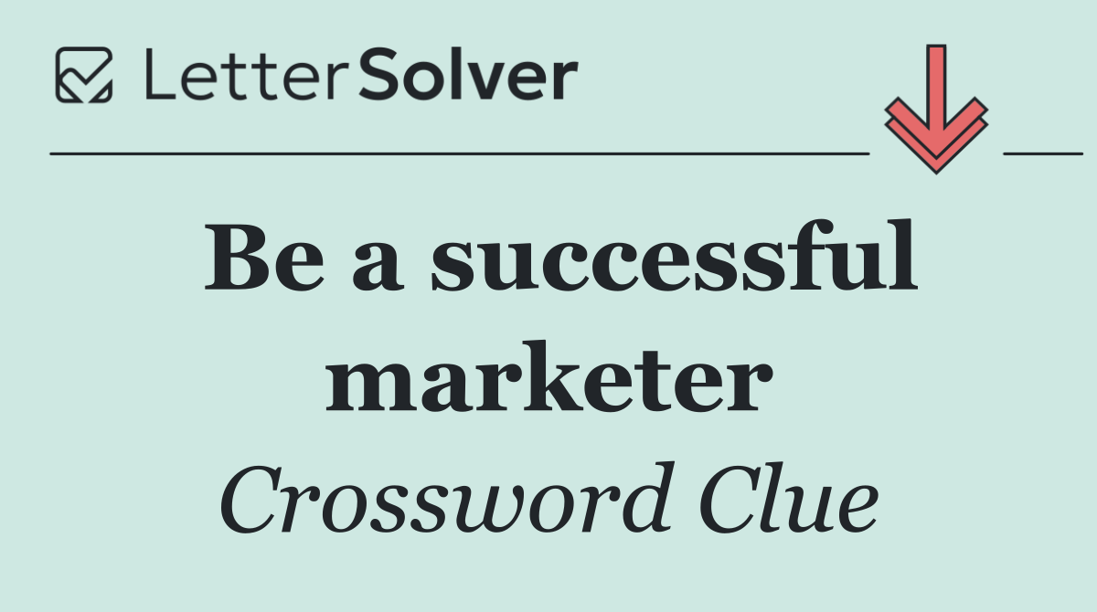 Be a successful marketer