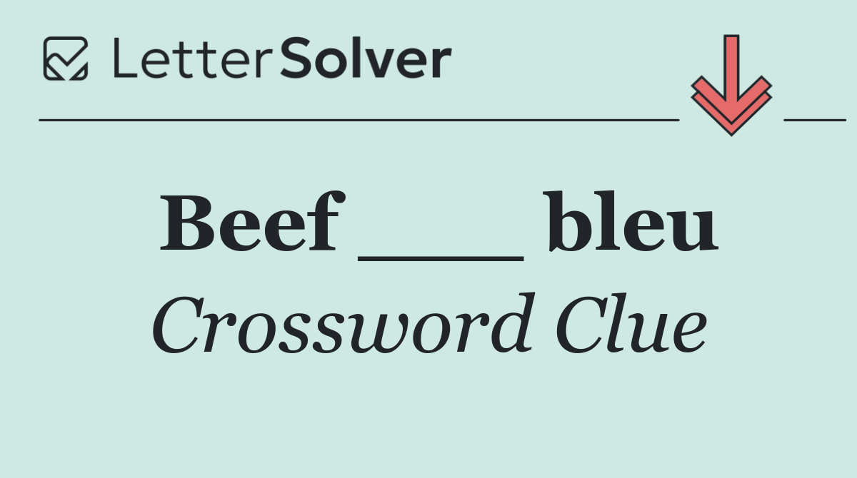 Beef ___ bleu