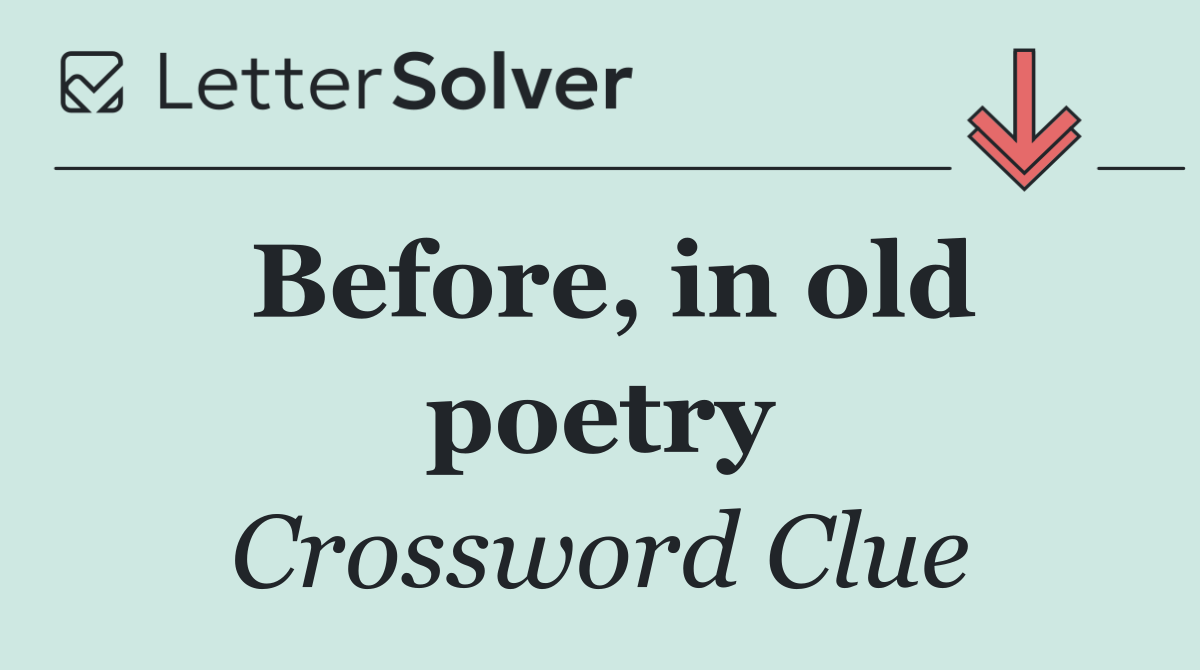 Before, in old poetry