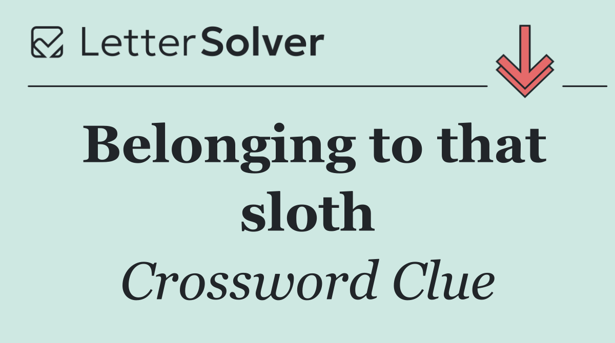 Belonging to that sloth