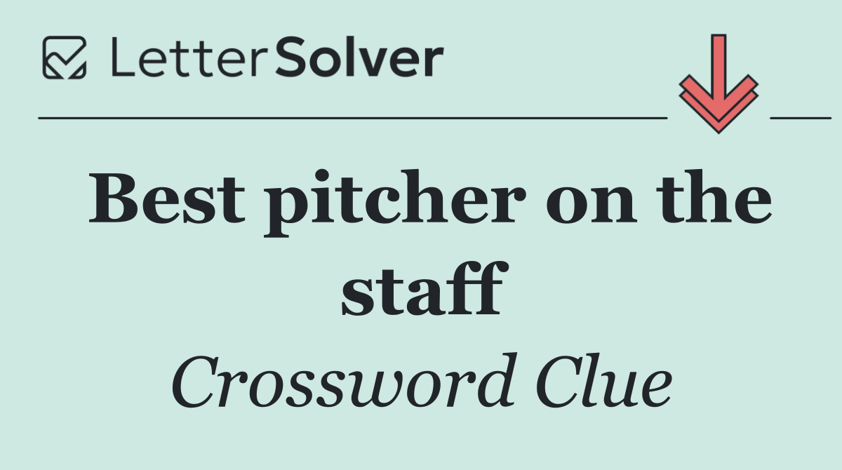 Best pitcher on the staff
