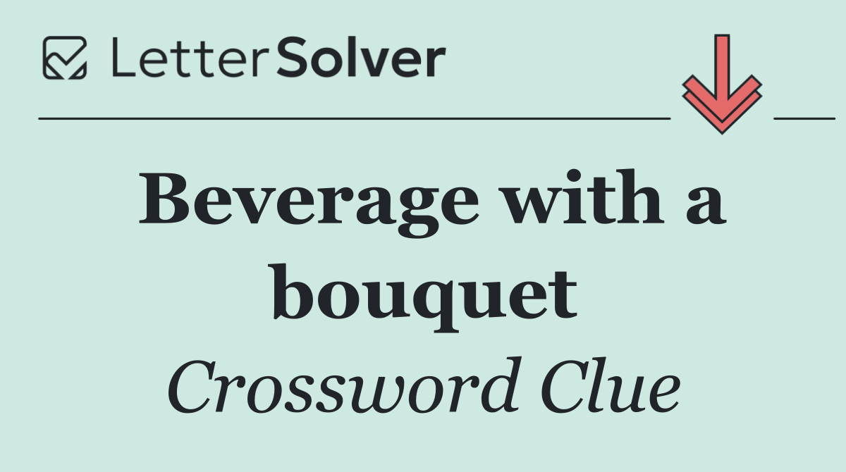 Beverage with a bouquet