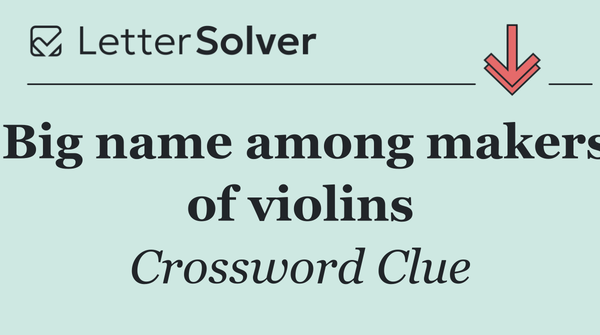 Big name among makers of violins