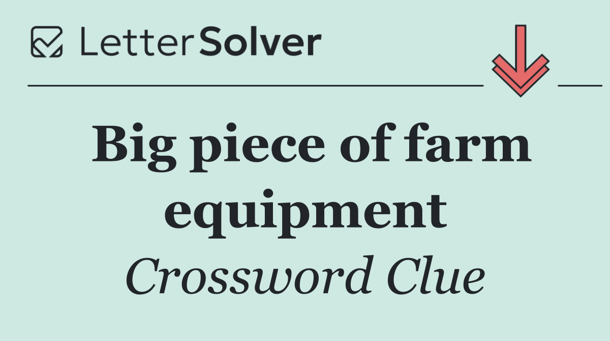 Big piece of farm equipment