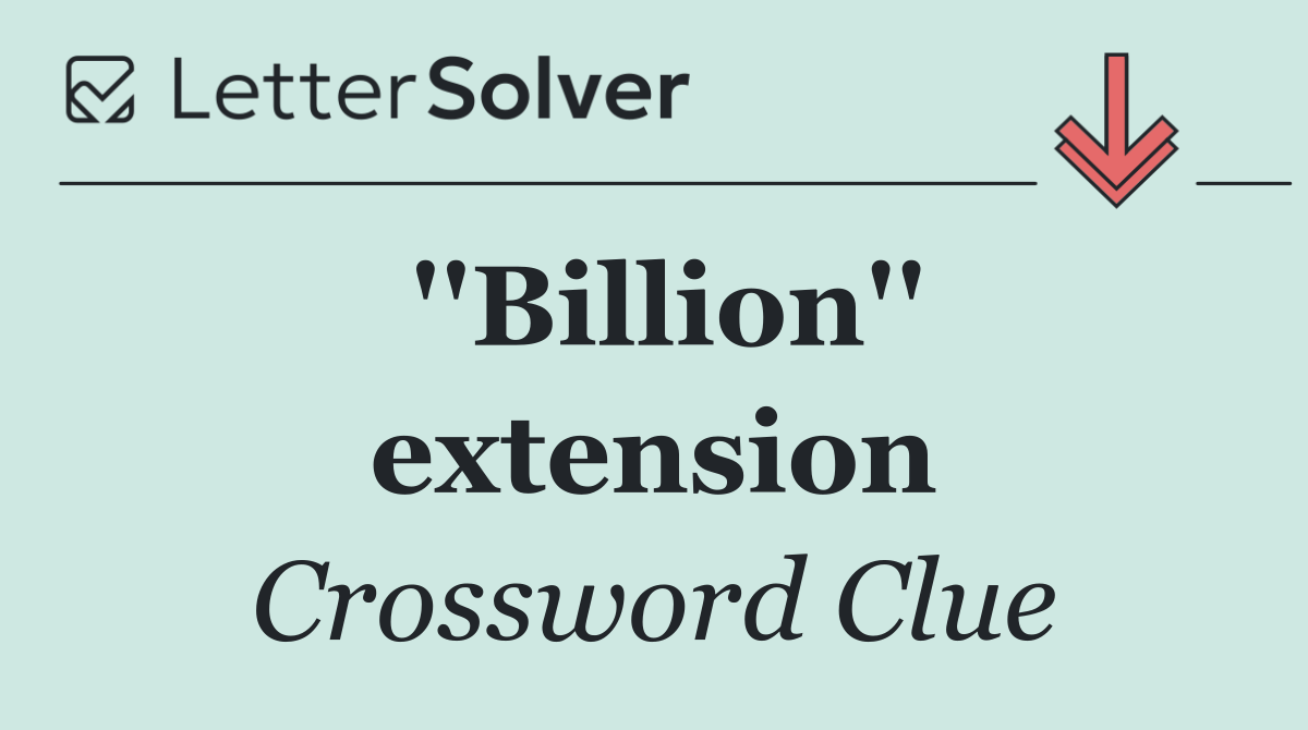 ''Billion'' extension
