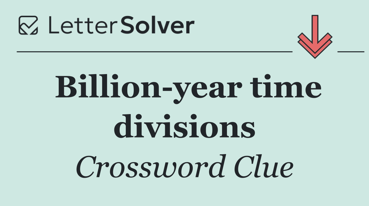 Billion year time divisions