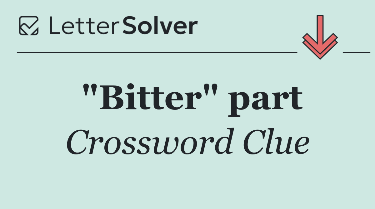 "Bitter" part