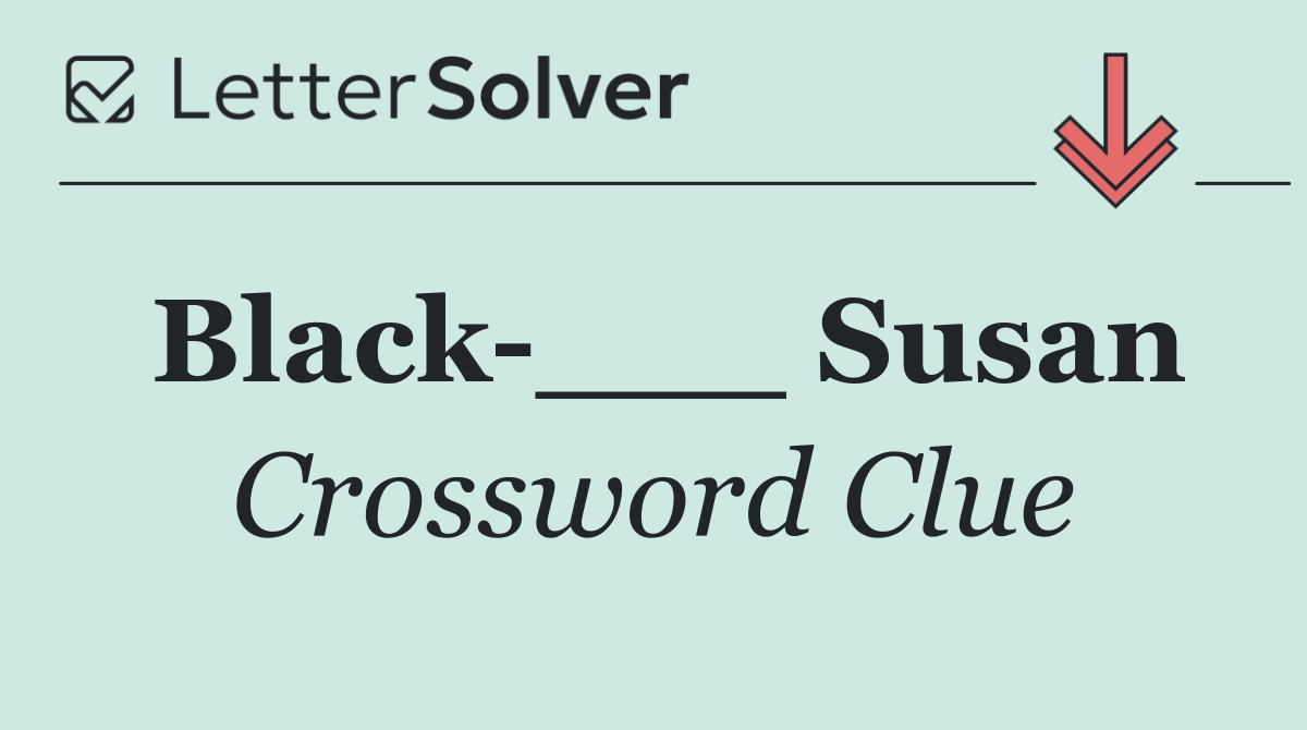 Black ___ Susan