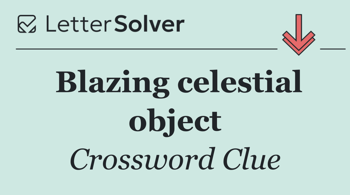Blazing celestial object