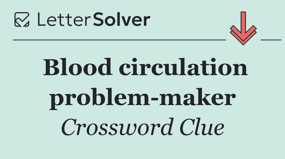 Blood circulation problem maker
