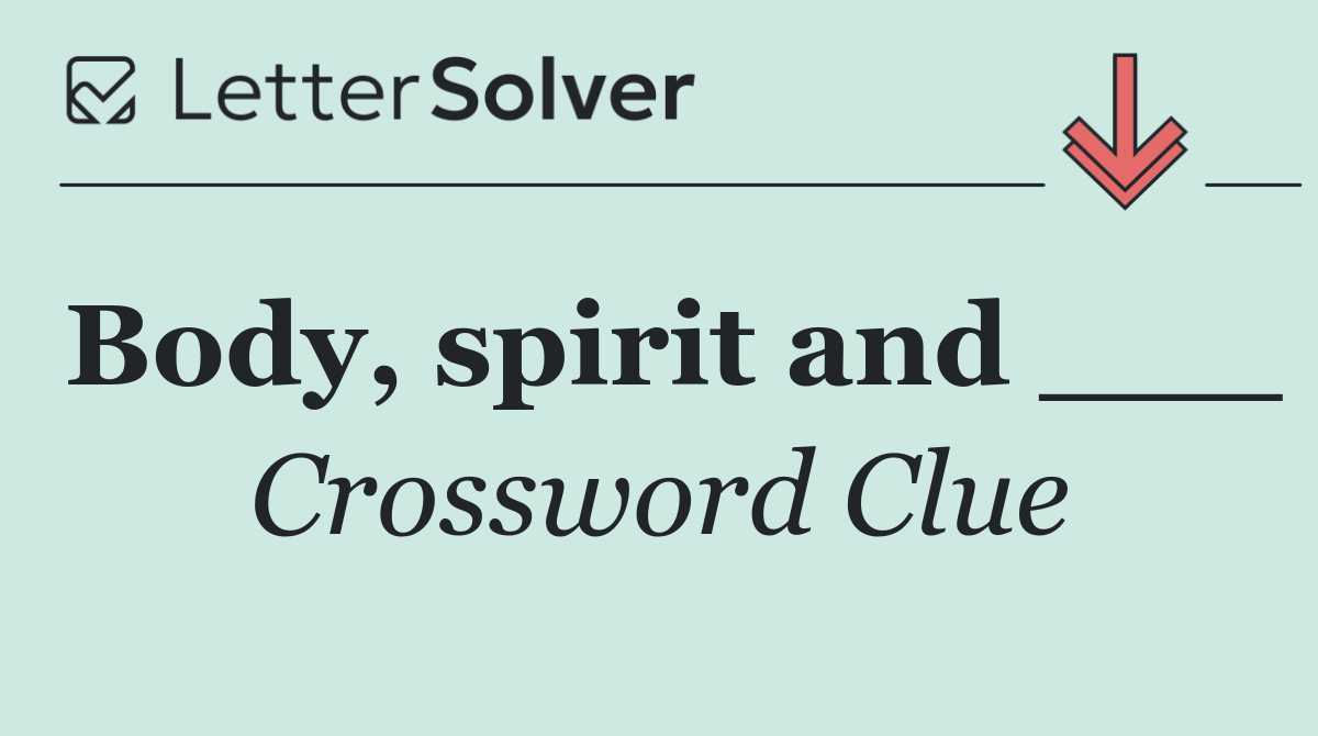 Body, spirit and ___