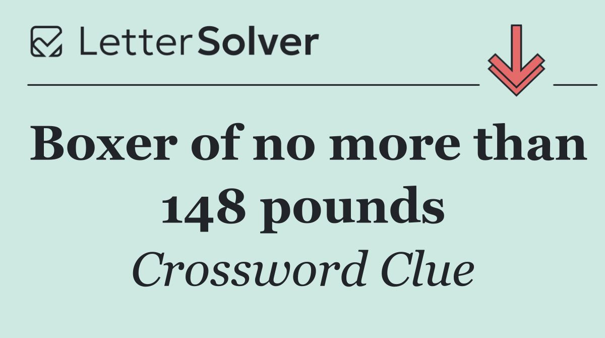 Boxer of no more than 148 pounds