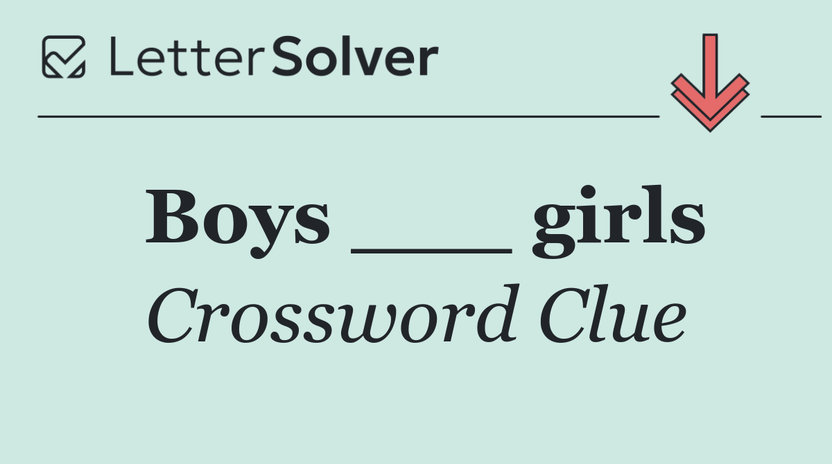 Boys ___ girls