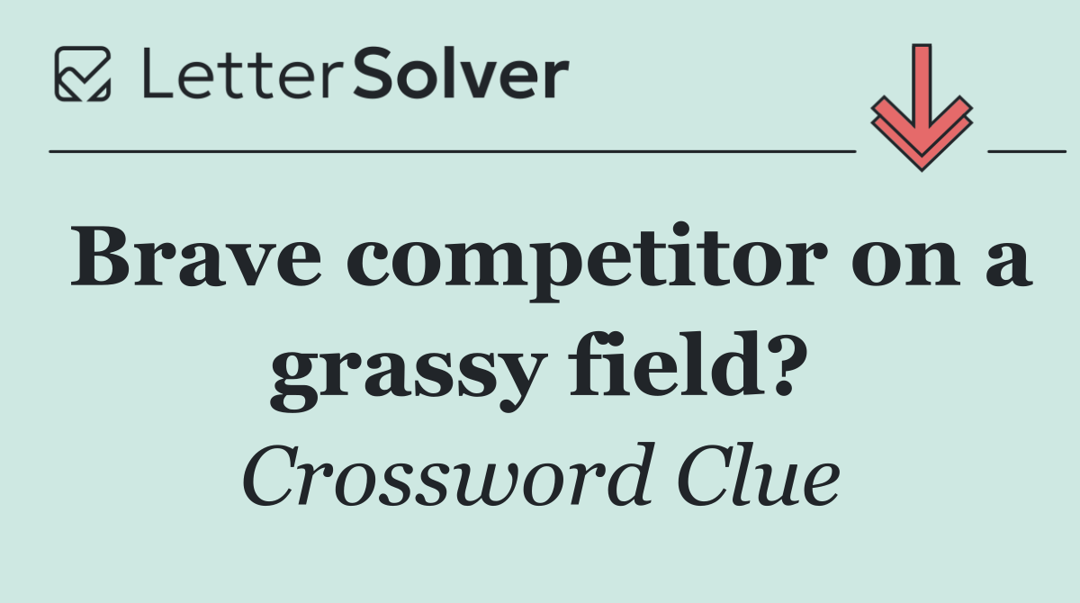 Brave competitor on a grassy field?