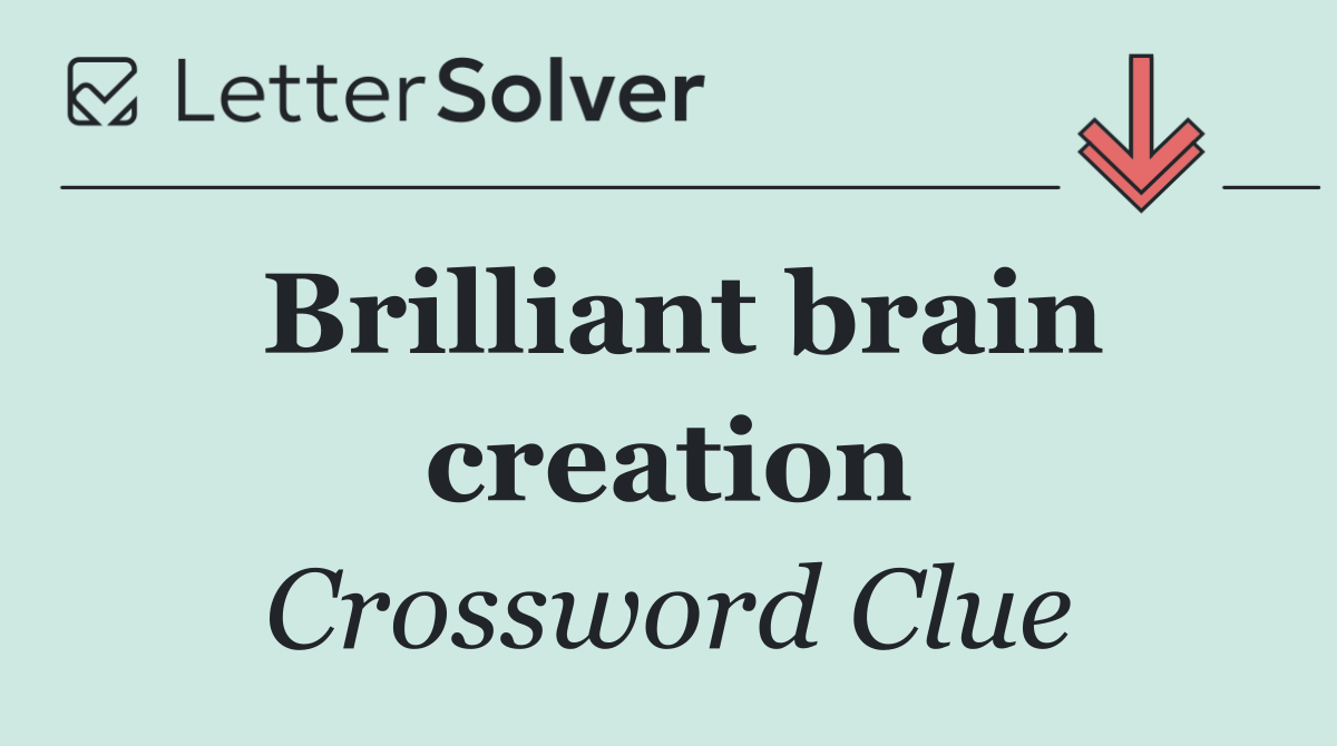 Brilliant brain creation