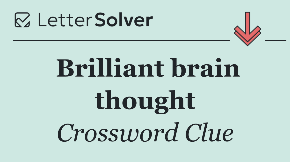 Brilliant brain thought
