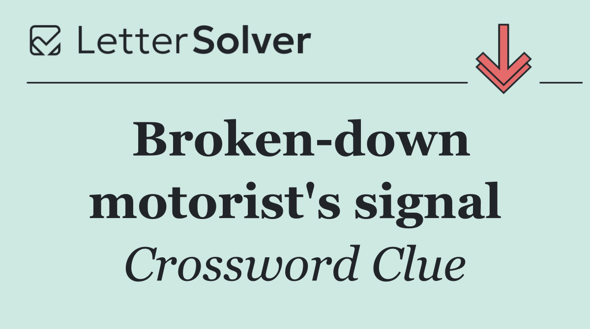 Broken down motorist's signal