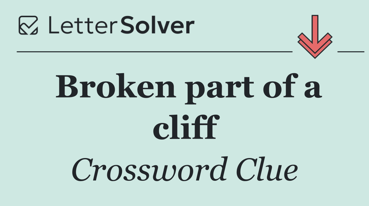 Broken part of a cliff