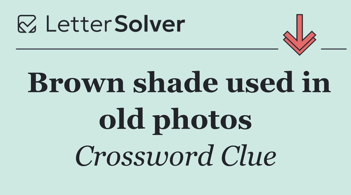 Brown shade used in old photos