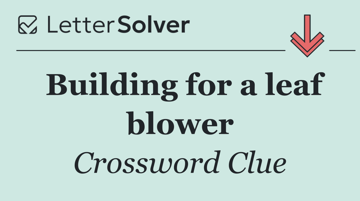 Building for a leaf blower