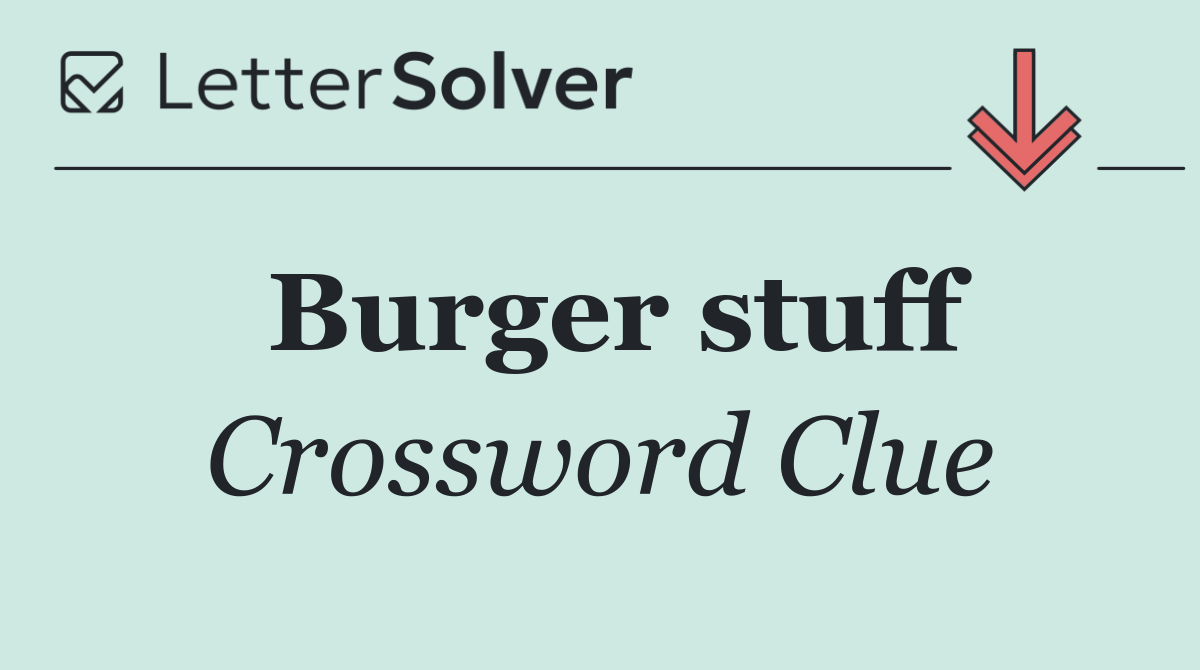Burger stuff