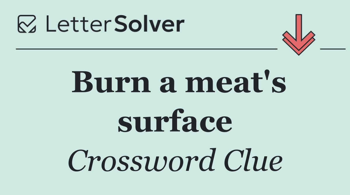 Burn a meat's surface