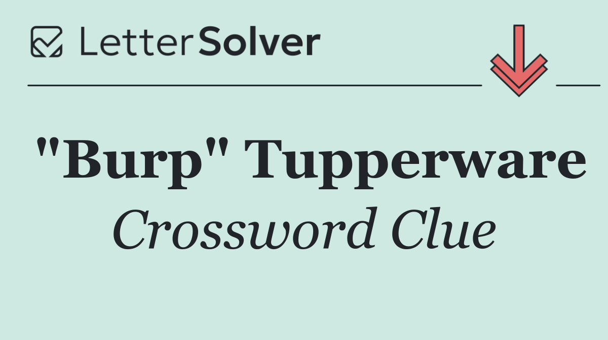 "Burp" Tupperware