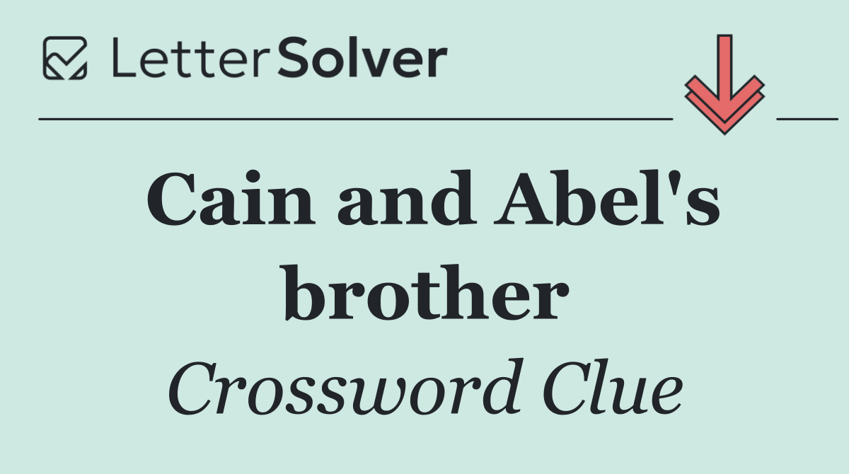 Cain and Abel's brother