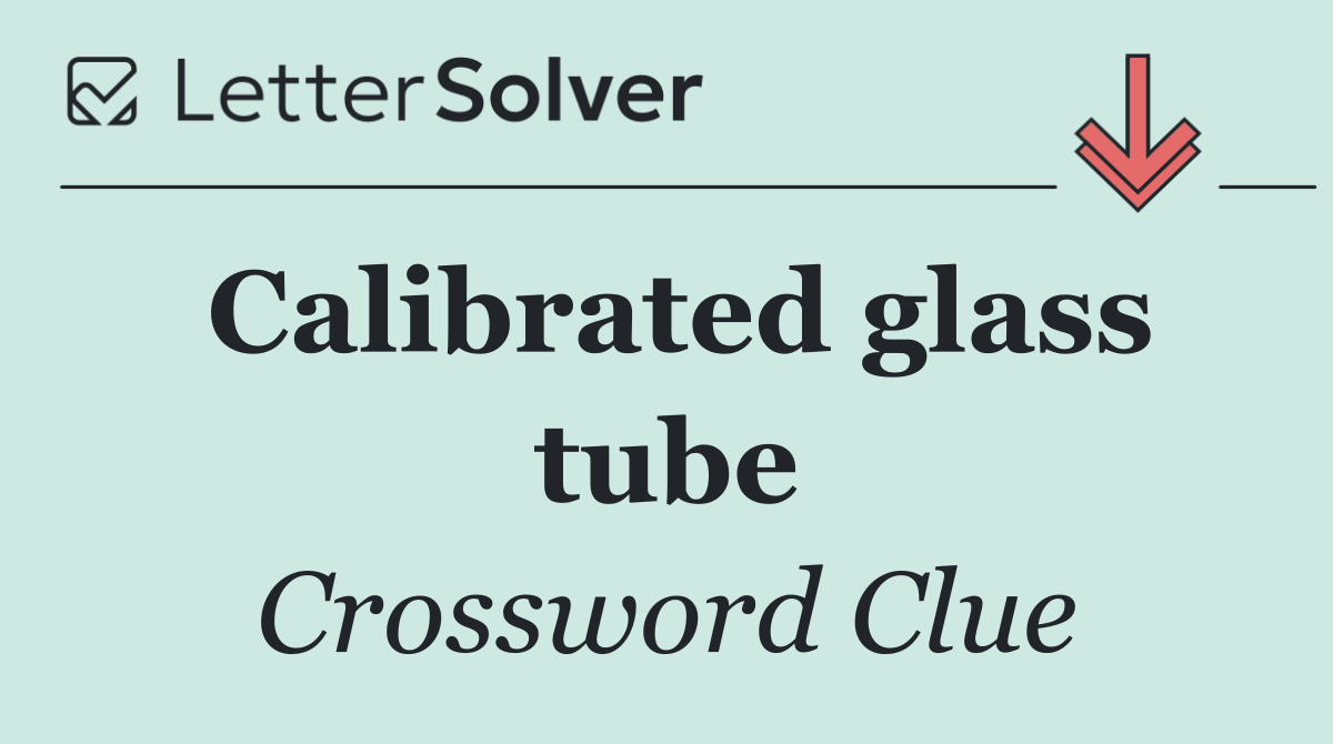 Calibrated glass tube
