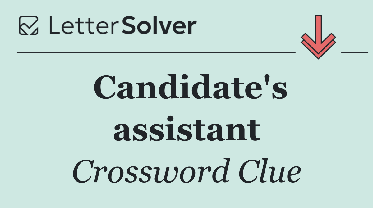 Candidate's assistant