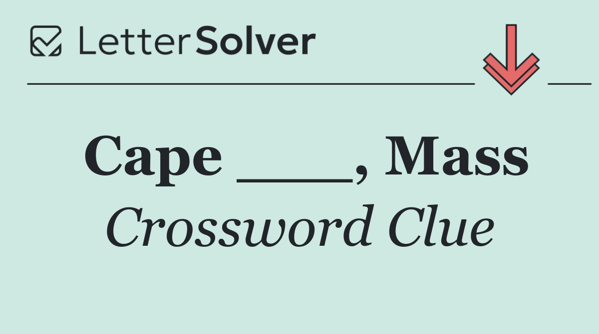 Cape ___, Mass