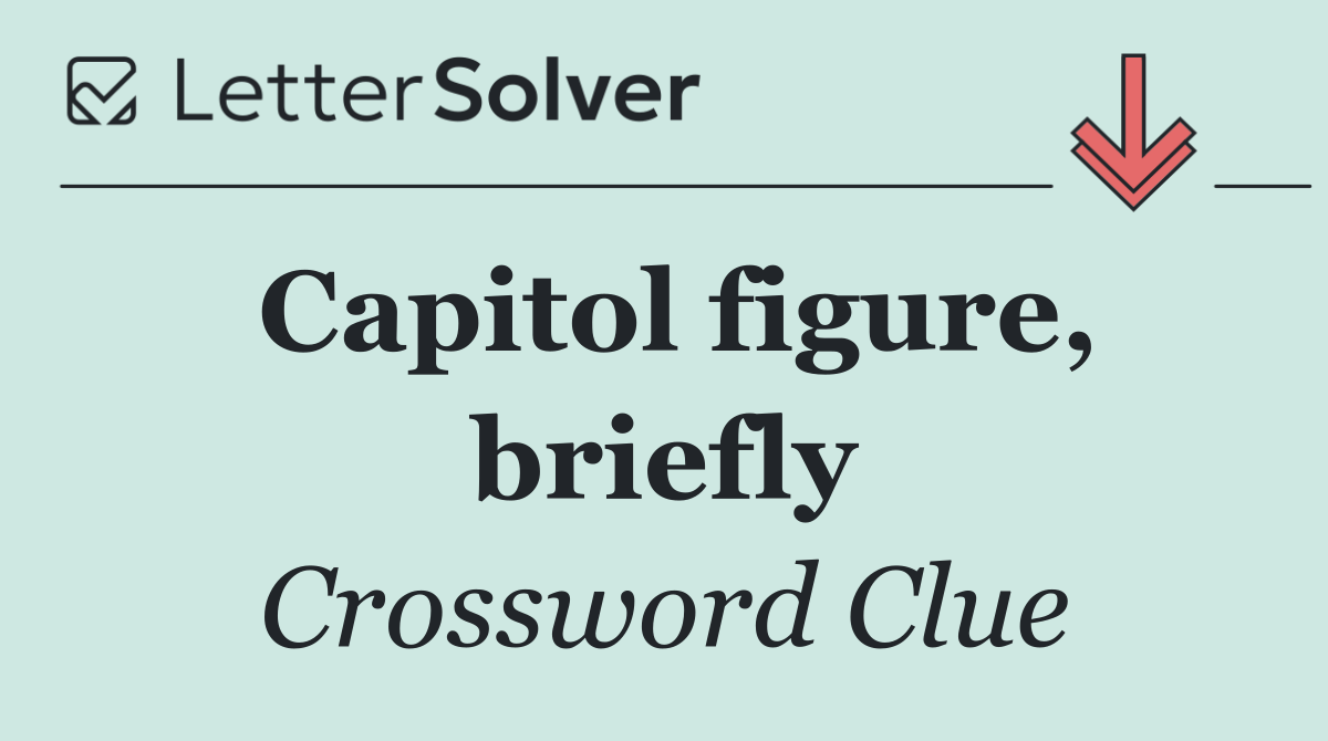 Capitol figure, briefly
