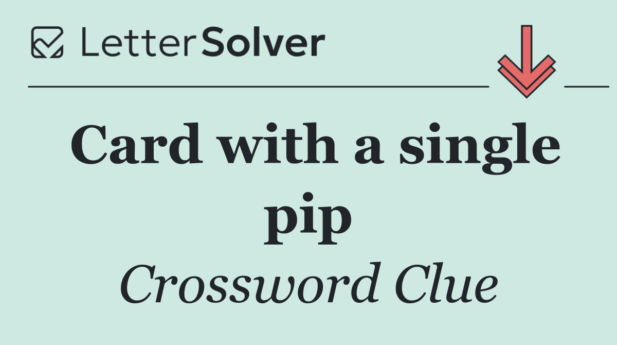 Card with a single pip