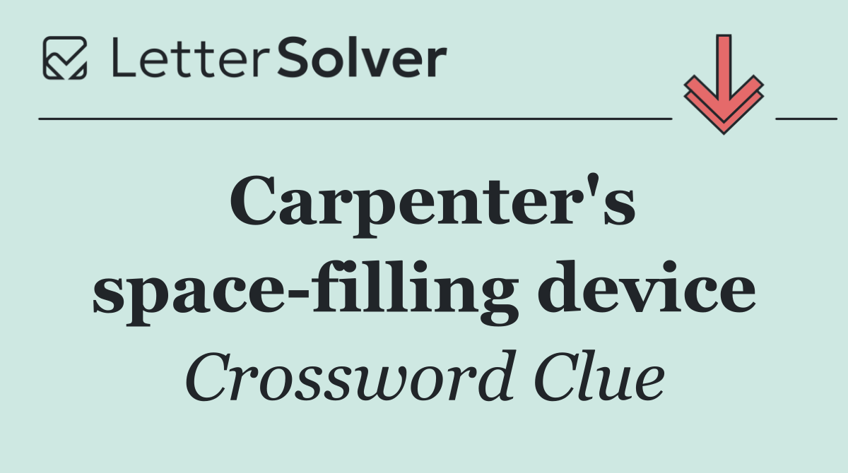 Carpenter's space filling device