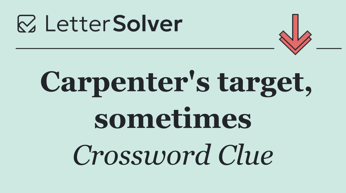 Carpenter's target, sometimes