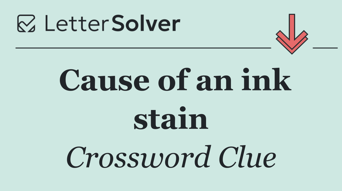 Cause of an ink stain