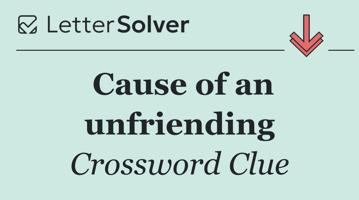 Cause of an unfriending