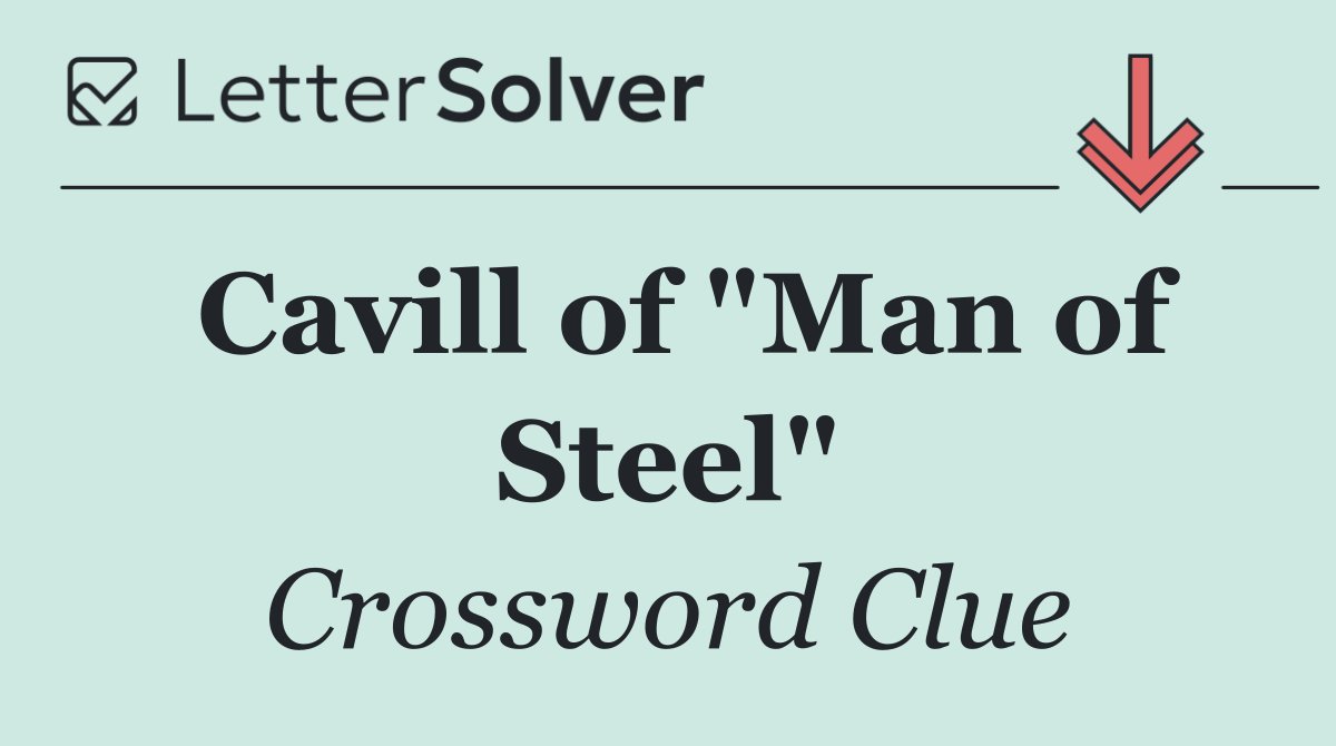 Cavill of "Man of Steel"