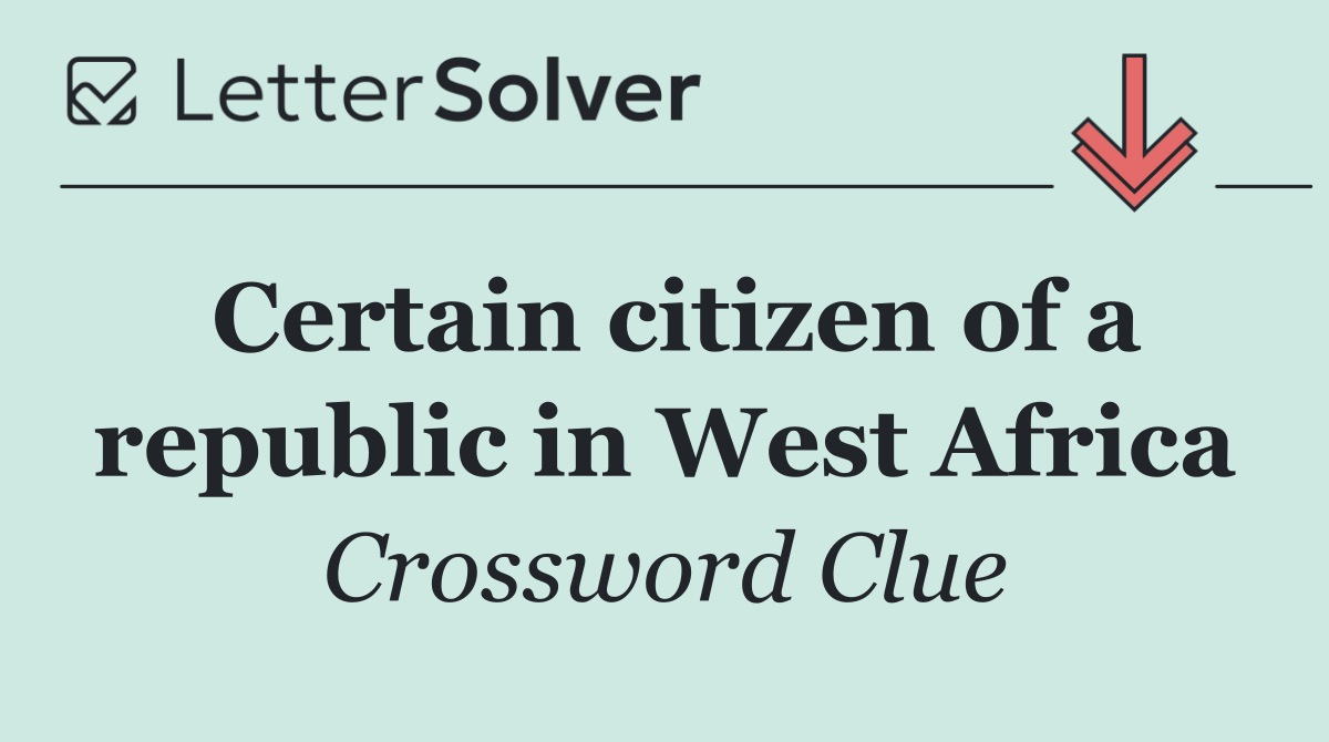 Certain citizen of a republic in West Africa