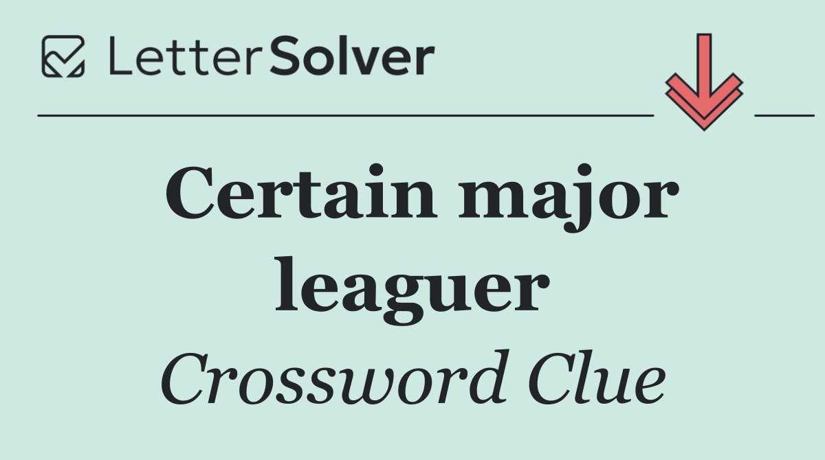 Certain major leaguer