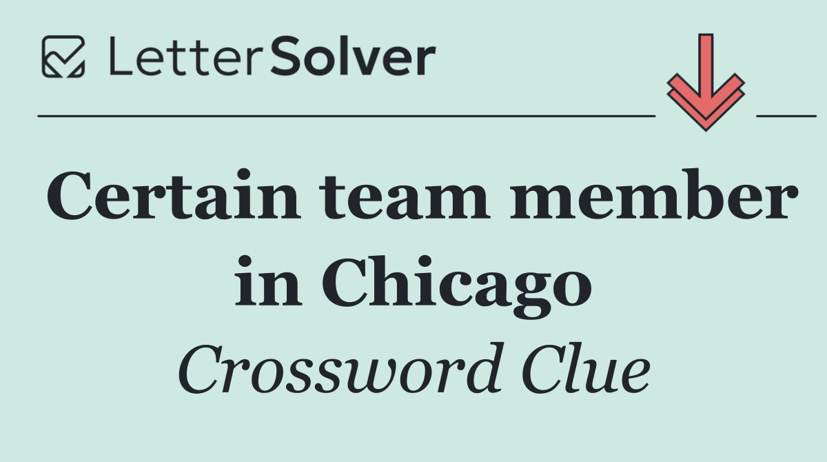 Certain team member in Chicago