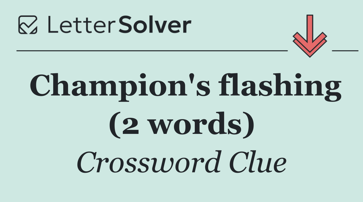 Champion's flashing (2 words)