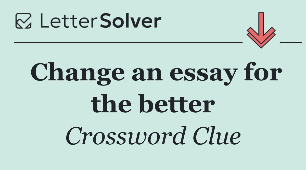 Change an essay for the better