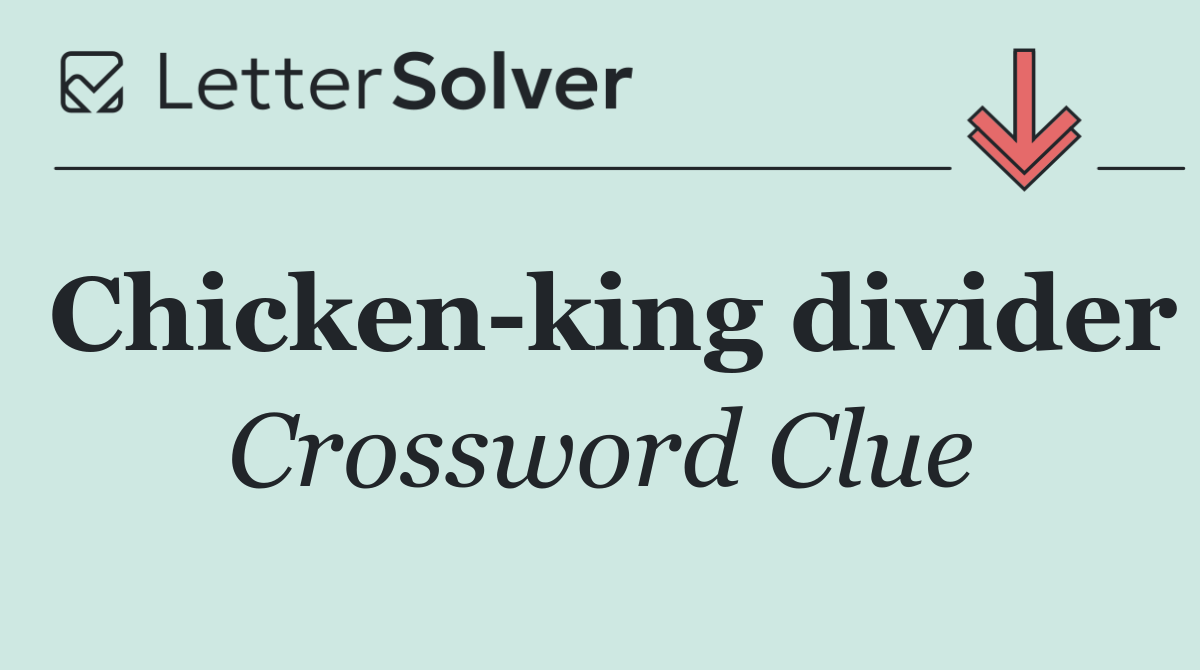 Chicken king divider