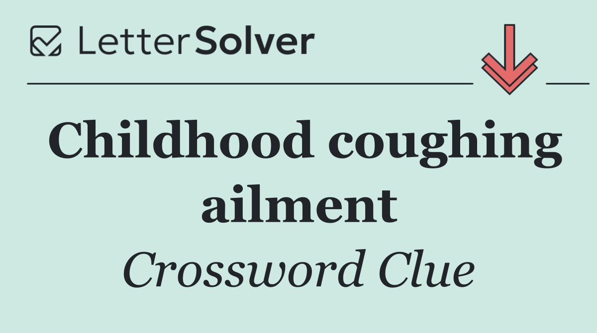 Childhood coughing ailment