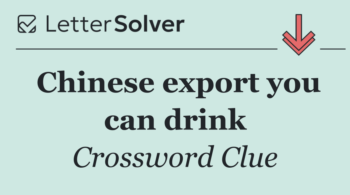 Chinese export you can drink