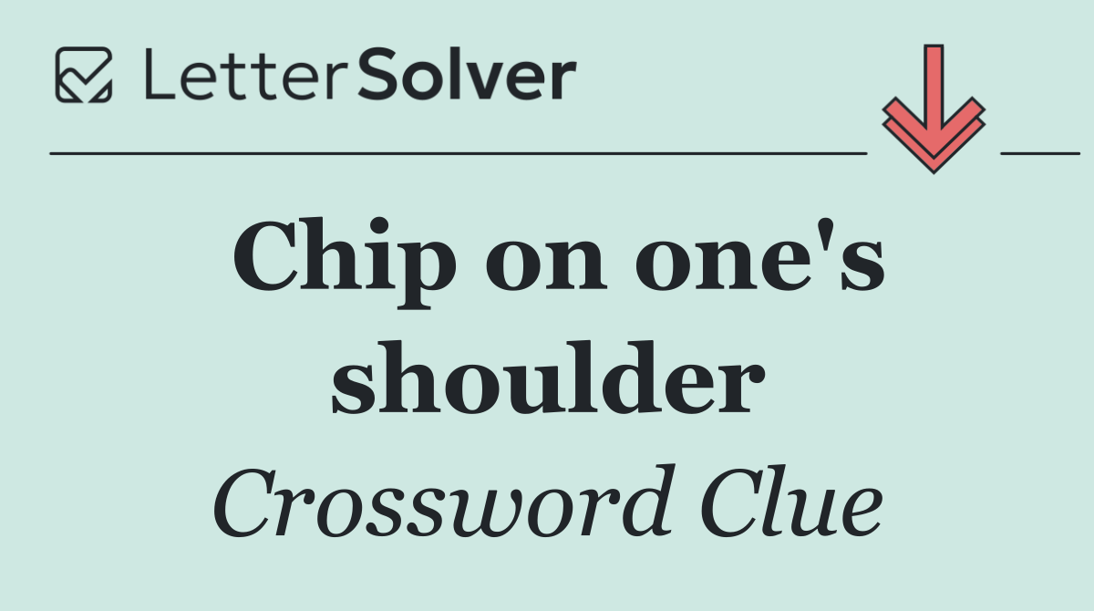 Chip on one's shoulder