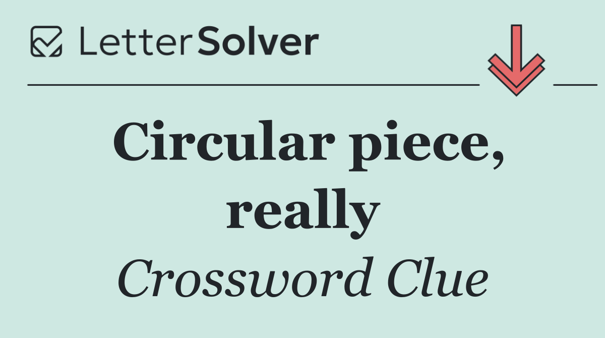 Circular piece, really