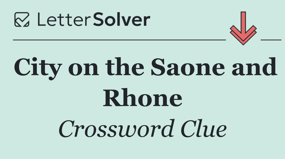 City on the Saone and Rhone